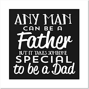 Any Man Father Special To Be A Dad Posters and Art